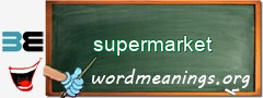 WordMeaning blackboard for supermarket